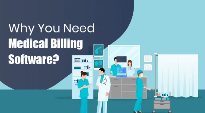 why you need medical billing software