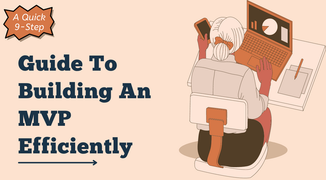 9-Step Guide To Building An MVP