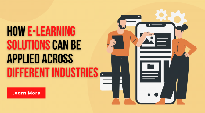 How E-learning Solutions Can Be Applied Across Different Industries