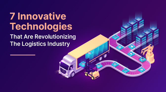 Revolutionizing The Logistics Industry